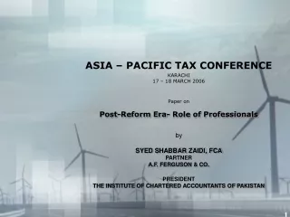 ASIA – PACIFIC TAX CONFERENCE KARACHI 17 – 18 MARCH 2006 Paper on