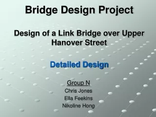 Bridge Design Project Design of a Link Bridge over Upper Hanover Street Detailed Design