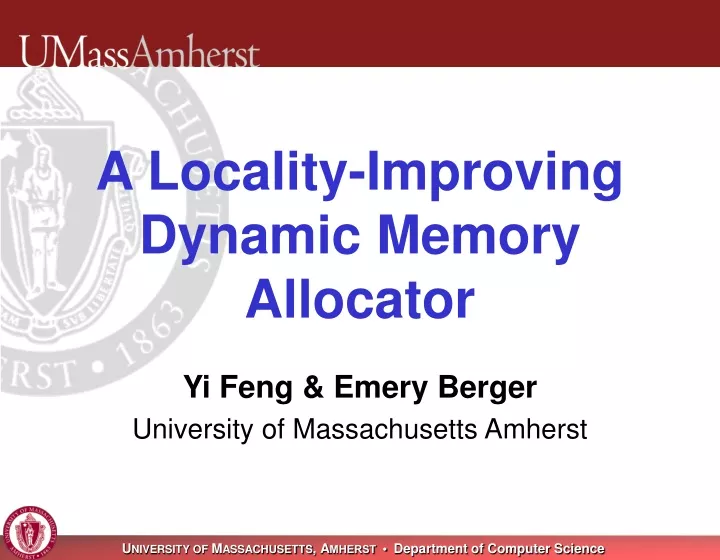 a locality improving dynamic memory allocator