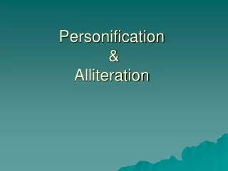 Personification  &amp; Alliteration 
