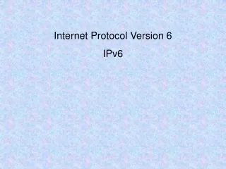 Internet Protocol Version 6 IPv6