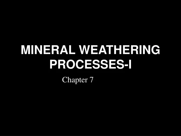 mineral weathering processes i