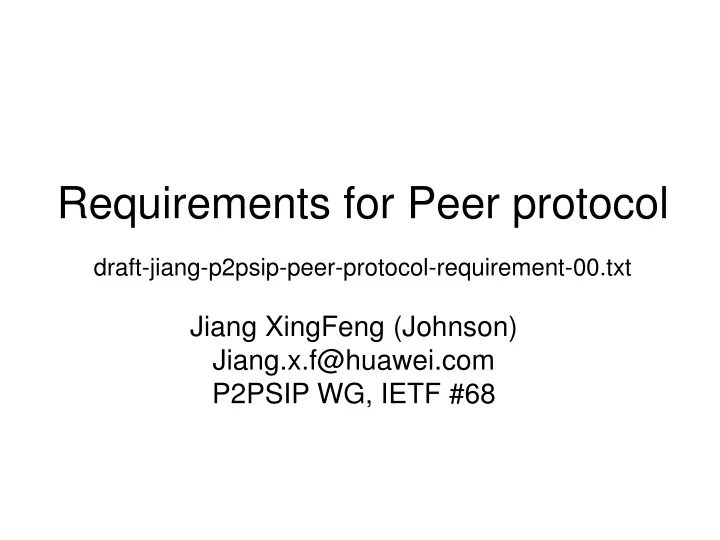 requirements for peer protocol draft jiang p2psip peer protocol requirement 00 txt