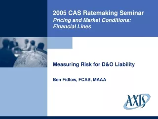 2005 CAS Ratemaking Seminar Pricing and Market Conditions: Financial Lines