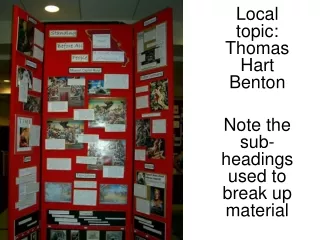 Local topic: Thomas Hart Benton Note the sub-headings used to break up material