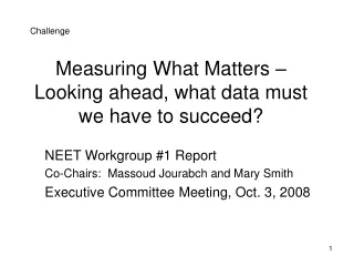Measuring What Matters –Looking ahead, what data must we have to succeed?