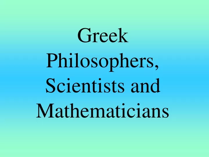 greek philosophers scientists and mathematicians