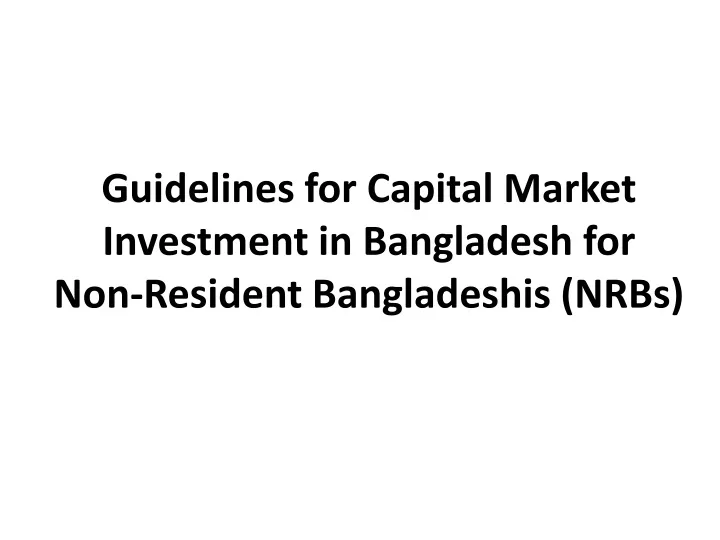 guidelines for capital market investment in bangladesh for non resident bangladeshis nrbs