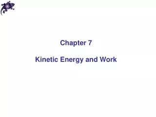 Chapter 7 Kinetic Energy and Work