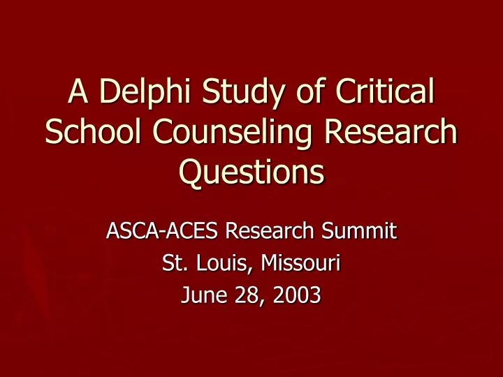 a delphi study of critical school counseling research questions