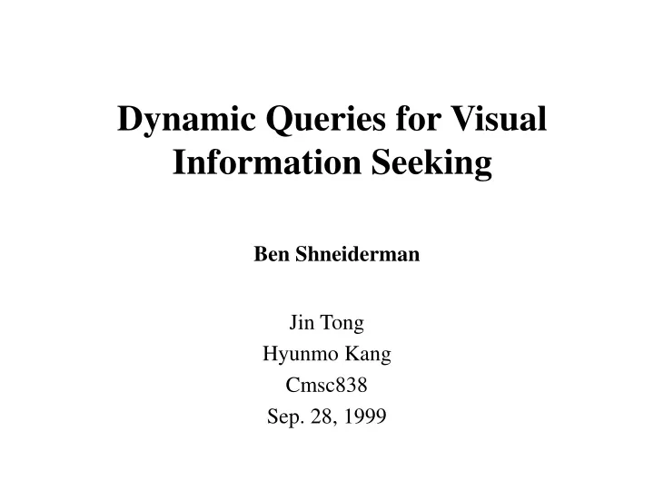 dynamic queries for visual information seeking ben shneiderman