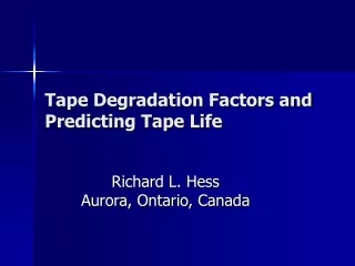 Tape Degradation Factors and  Predicting Tape Life