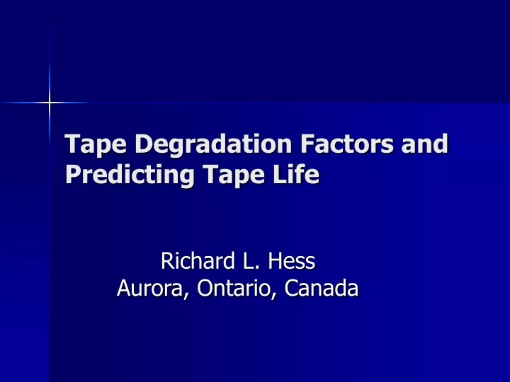 tape degradation factors and predicting tape life