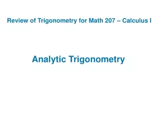 Review of Trigonometry for Math 207 – Calculus I Analytic Trigonometry