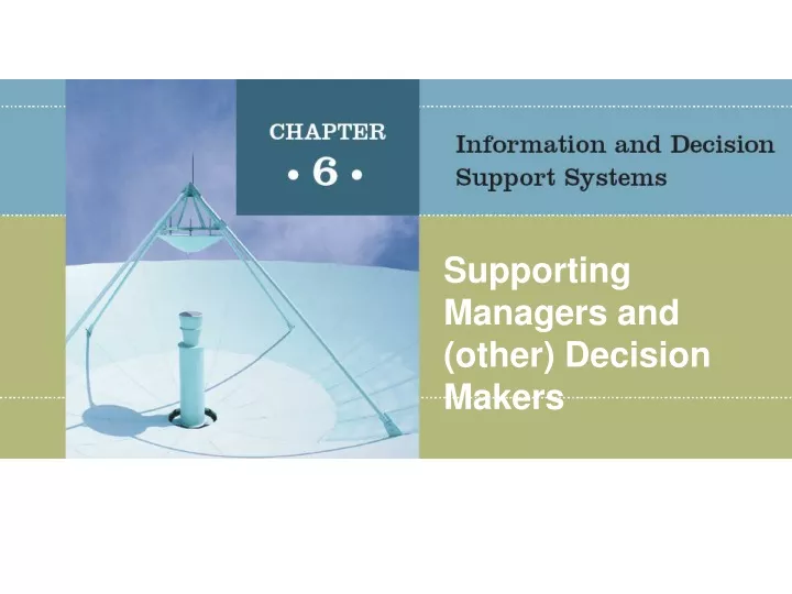 supporting managers and other decision makers