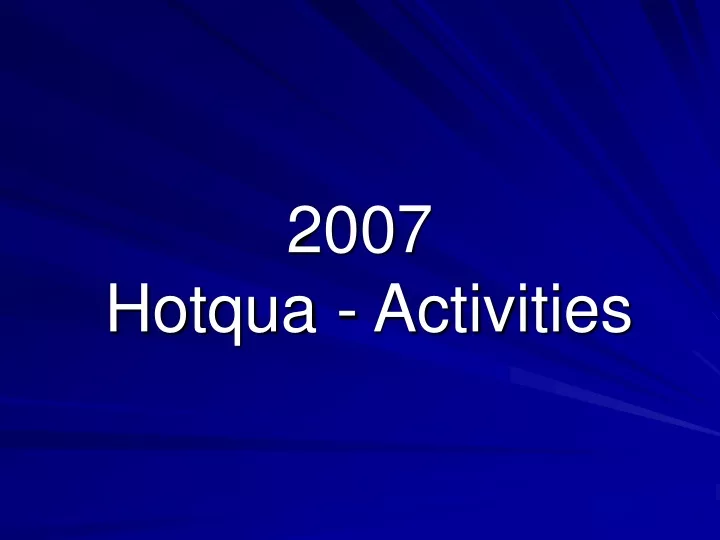 2007 hotqua activities