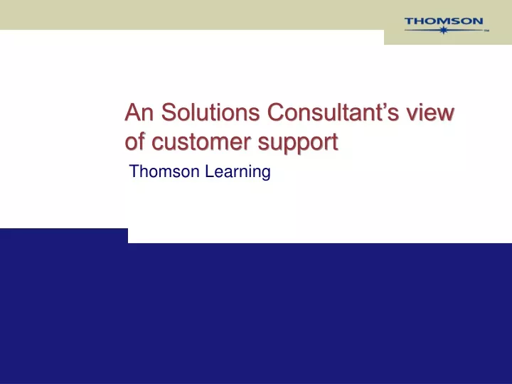 an solutions consultant s view of customer support
