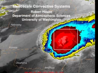 Mesoscale Convective Systems Robert Houze Department of Atmospheric Sciences