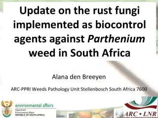 Alana den Breeyen ARC-PPRI Weeds Pathology Unit Stellenbosch South Africa 7600