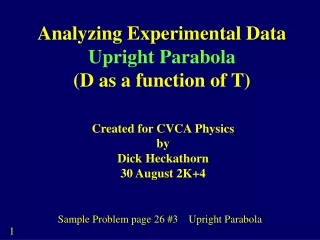 Analyzing Experimental Data Upright Parabola (D as a function of T)