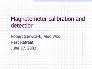 Magnetometer calibration and detection