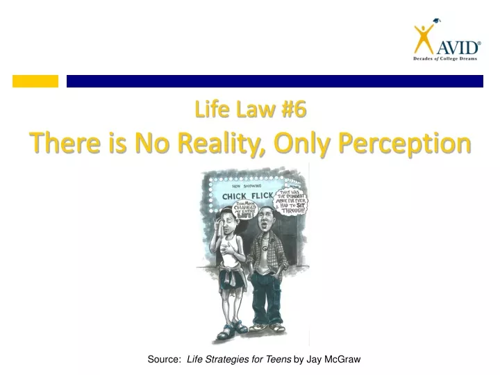 life law 6 there is no reality only perception