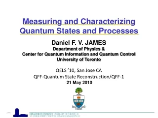 Daniel F. V. JAMES Department of Physics &amp; Center for Quantum Information and Quantum Control