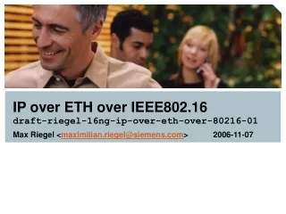 IP over ETH over IEEE802.16 draft-riegel-16ng-ip-over-eth-over-80216-01