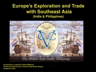 Europe’s Exploration and Trade  with Southeast Asia (India &amp; Philippines)