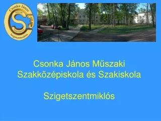 Csonka János Műszaki Szakközépiskola és Szakiskola Szigetszentmiklós