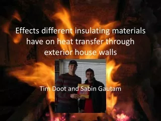 Effects different insulating materials have on heat transfer through  exterior house walls