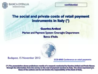 The social and private costs of retail payment instruments in Italy (*) Guerino Ardizzi