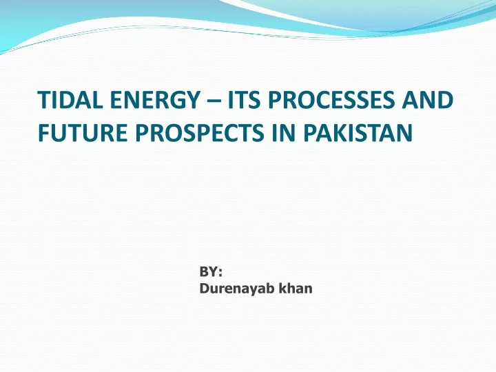 tidal energy its processes and future prospects in pakistan
