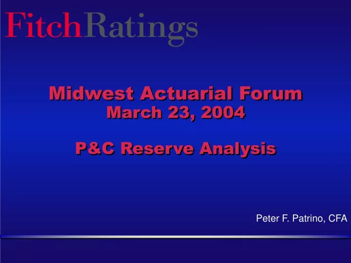 midwest actuarial forum march 23 2004 p c reserve analysis