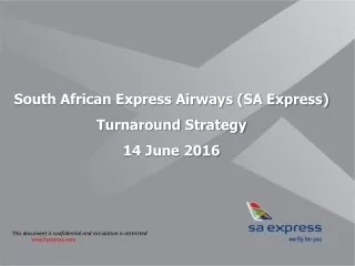 South African Express Airways (SA Express)  Turnaround Strategy 14 June 2016
