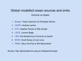 Global modelled ocean sources and sinks Corinne Le Qu é r é