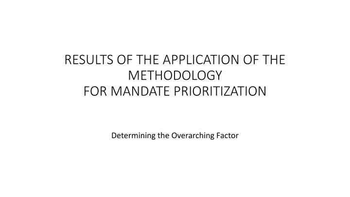results of the application of the methodology for mandate prioritization