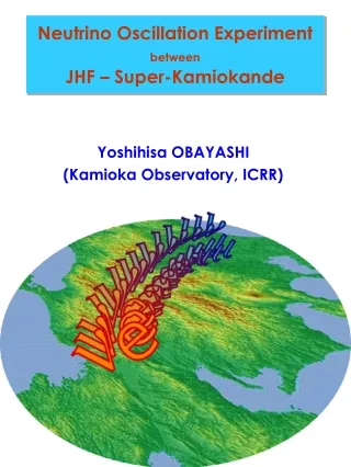 Neutrino Oscillation Experiment  between JHF – Super-Kamiokande