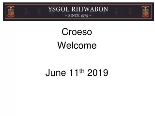 Croeso Welcome June 11 th  2019