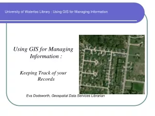 University of Waterloo Library : Using GIS for Managing Information