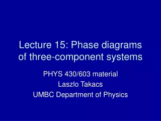 Lecture 15: Phase diagrams of three-component systems