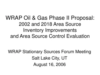 WRAP Stationary Sources Forum Meeting Salt Lake City, UT August 16, 2006