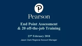 End Point  Assessment  &amp; 20 off-the-job Training 23 th  February  2018