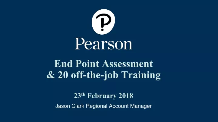 end point assessment 20 off the job training 23 th february 2018