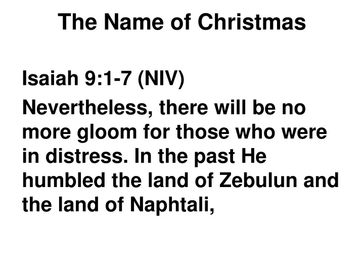 isaiah 9 1 7 niv nevertheless there will