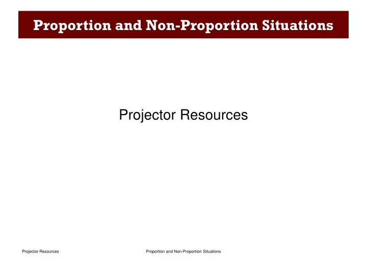 proportion and non proportion situations