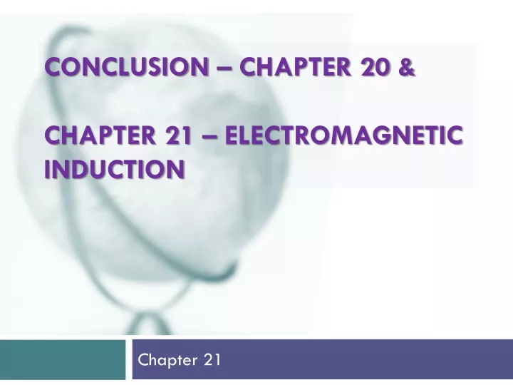 conclusion chapter 20 chapter 21 electromagnetic induction