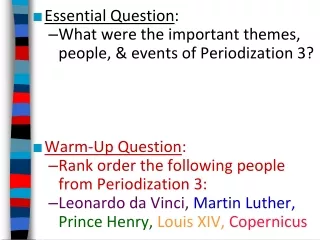 Essential Question : What were the important themes, people, &amp; events of Periodization 3?