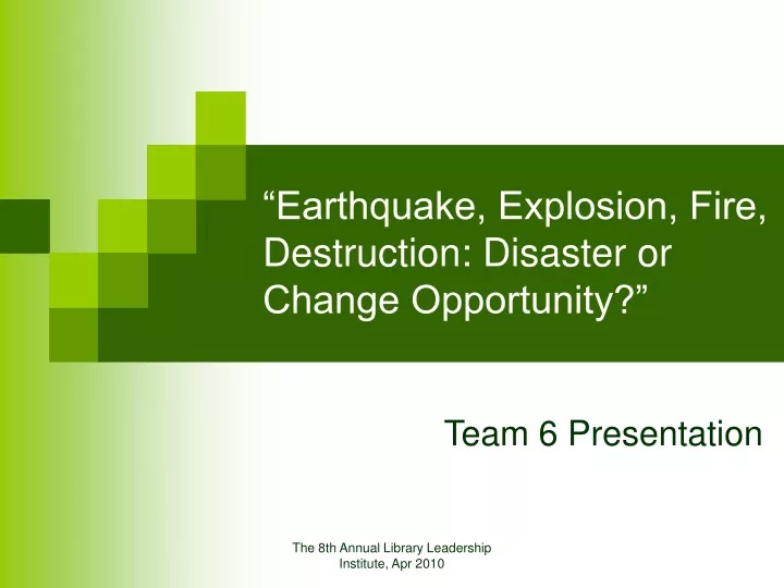 earthquake explosion fire destruction disaster or change opportunity
