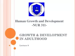GROWTH &amp; DEVELOPMENT IN ADULTHOOD